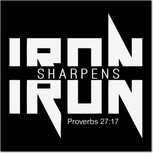 Iron Sharpens Iron - Christian T-Shirt for Strength and Faith Posters and Art
